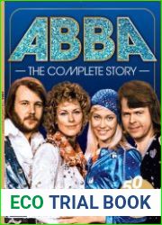 ABBA. The Complete Story. 50th Anniversary