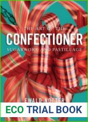 The Art of the Confectioner Sugarwork and Pastillage