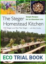 The Steger Homestead Kitchen Simple Recipes for an Abundant Life