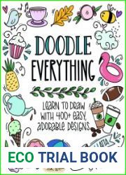 Doodle Everything! Learn to Draw with 400+ Easy, Adorable Designs