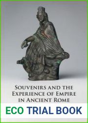 Souvenirs and the Experience of Empire in Ancient Rome
