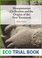 Mesopotamian Civilization and the Origins of the New Testament