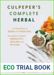 Culpeper|s Complete Herbal A Compendium of Herbs and Their Uses, Annotated for Modern Herbalists, Healers, and Witches