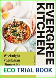Evergreen Kitchen Weeknight Vegetarian Dinners for Everyone
