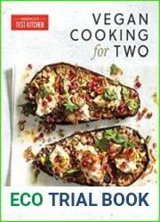 Vegan Cooking for Two 200+ Recipes for Everything You Love to Eat