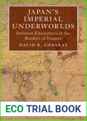 Japan|s Imperial Underworlds Intimate Encounters at the Borders of Empire