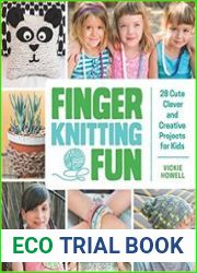 Finger Knitting Fun 28 Cute, Clever, and Creative Projects for Kids