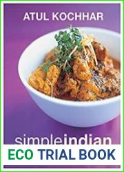 Simple Indian The Fresh Tastes of Indian|s Cuisine