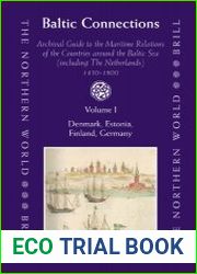 Baltic Connections (3 vols.) Archival Guide to the Maritime Relations of the Countries around the Baltic Sea (including the Netherlands) 1450-1800