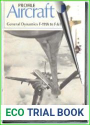 Aircraft Profile № 259 General Dynamics F-111A to F & FB-111A