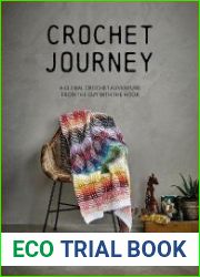 Crochet Journey A Global Crochet Adventure from the Guy with the Hook