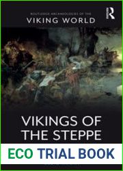 Vikings of the Steppe Scandinavians, Rus’, and the Turkic World (c. 750–1050) - BOOKS - HISTORY