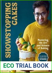 Showstopping Cakes Mastering the Art and Science of Baking