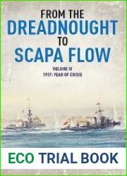 From the Dreadnought to Scapa Flow Volume IV 1917 Year of Crisis