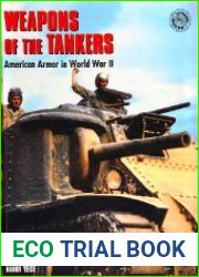 Weapons of the Tankers American Armor in World War II