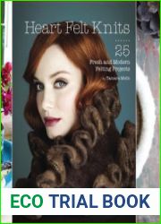 Heart Felt Knits 25 Fresh and Modern Felting Projects