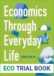 Economics Through Everyday Life From China and Chili Dogs to Marx and Marijuana