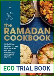 The Ramadan Cookbook 80 Delicious Recipes Perfect for Ramadan, Eid, and Celebrating Throughout the Year, 2024 Edition