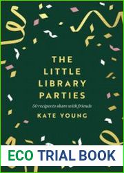 The Little Library Parties 50 Recipes to Share With Friends - BOOKS - COOKING