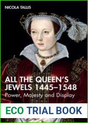 All the Queen’s Jewels, 1445–1548 Power, Majesty and Display - BOOKS - HISTORY