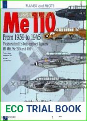 Messerschmitt Me 110 From 1939 to 1945 Messerchmitt|s twin-engined fighters Bf 110, Me 210 and 410