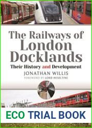 The Railways of London Docklands Their History and Development