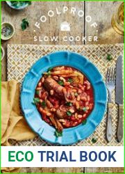 Foolproof Slow Cooker 60 Essential Recipes that Make the Most of Your Slow Cooker