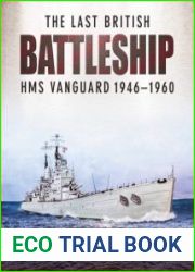The Last British Battleship HMS Vanguard 1946–1960