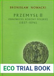 Przemysl II. Odnowiciel Korony Polskiej (1257-1296)