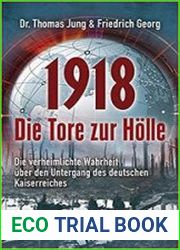 1918 - Die Tore zur Holle Die verheimlichte Wahrheit uber den Untergang des deutschen Kaiserreiches