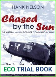 Chased by the Sun The Australians in Bomber Command in World War II