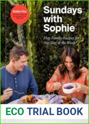 Sundays with Sophie Flay Family Recipes for Any Day of the Week