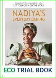 Nadiya|s Everyday Baking From Weeknight Dinners to Celebration Cakes, Let Your Oven Do the Work