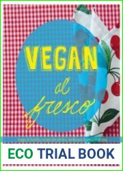 Vegan al Fresco Happy & Healthy Recipes for Picnics, Barbecues & Outdoor Dining