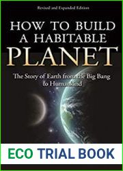 How to Build a Habitable Planet The Story of Earth from the Big Bang to Humankind