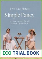 Simple Fancy Easy and inviting recipes for all eaters and occasions