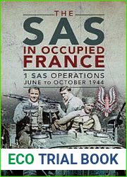The SAS in Occupied France 1 SAS Operations, June to October 1944