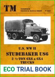 U.S. WWII Studebaker US6 2 1/2-Ton 6x6 & 6x4 Trucks (Tankograd Technical Manual Series 6037)