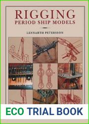 Rigging Period Ship Models A Step-By-Step Guide to the Intricacies of Square-Rig