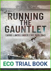 Running the Gauntlet Cargo Liners Under Fire 1939-1945