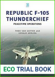 Republic F-105 Thunderchief Peacetime Operations (Historic Military Aircraft Series 6)