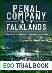 Penal Company on the Falklands A Memoir of the Parachute Regiment at War 1982