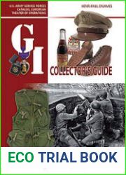 The G.I. Collector’s Guide U.S. Army Service Forces Catalog, European Theater of Operations Volume 2
