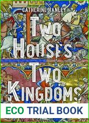 Two Houses, Two Kingdoms A History of France and England, 1100-1300