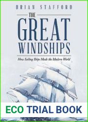 The Great Windships How Sailing Ships Made the Modern World