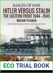 Hitler Versus Stalin The Eastern Front 1944-1945 Warsaw to Berlin (Images of War)