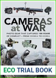 Cameras at War Photo Gear That Captured 100 Years of Conflict - From Crimea to Korea