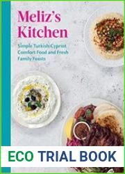 Meliz|s Kitchen Simple Turkish-Cypriot Comfort Food and Fresh Family Feasts
