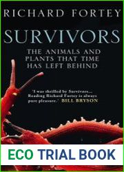 Survivors The Animals and Plants That Time Has Left Behind