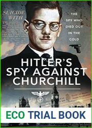 Hitler|s Spy Against Churchill The Spy Who Died Out in the Cold